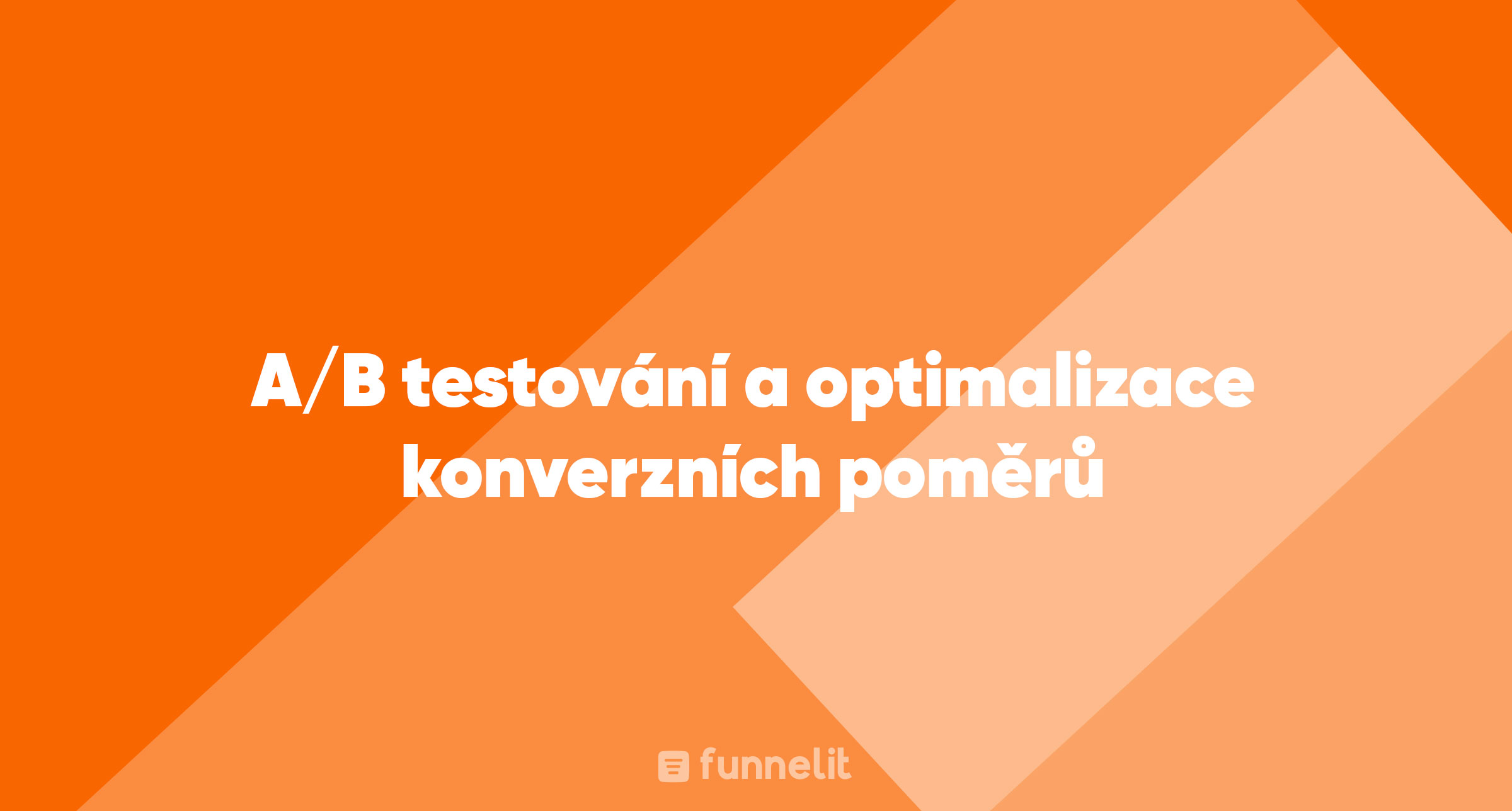 Článek | A/B testování a optimalizace konverzních poměrů
