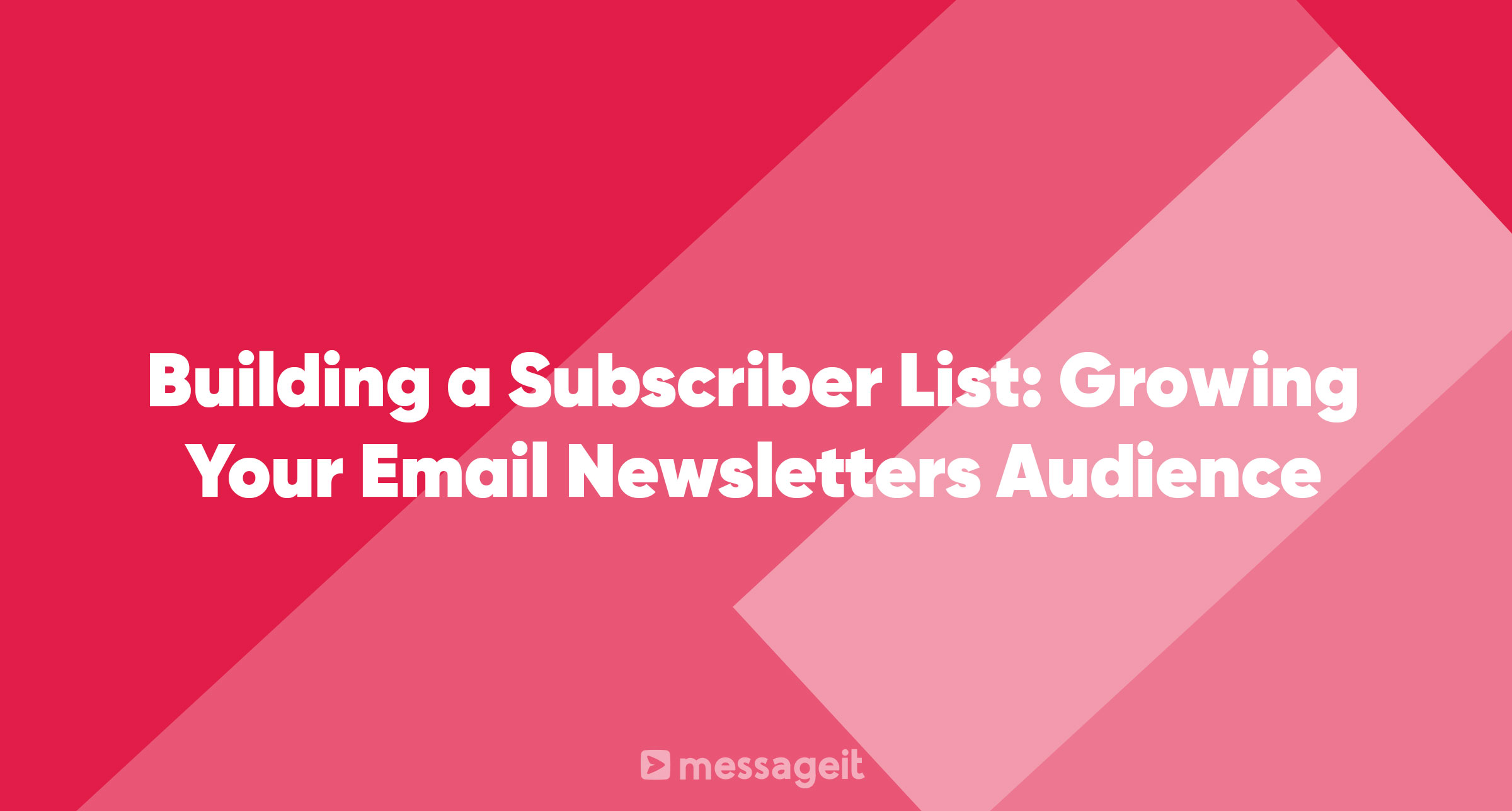 Article | Building a Subscriber List: Growing Your Email Newsletters Audience