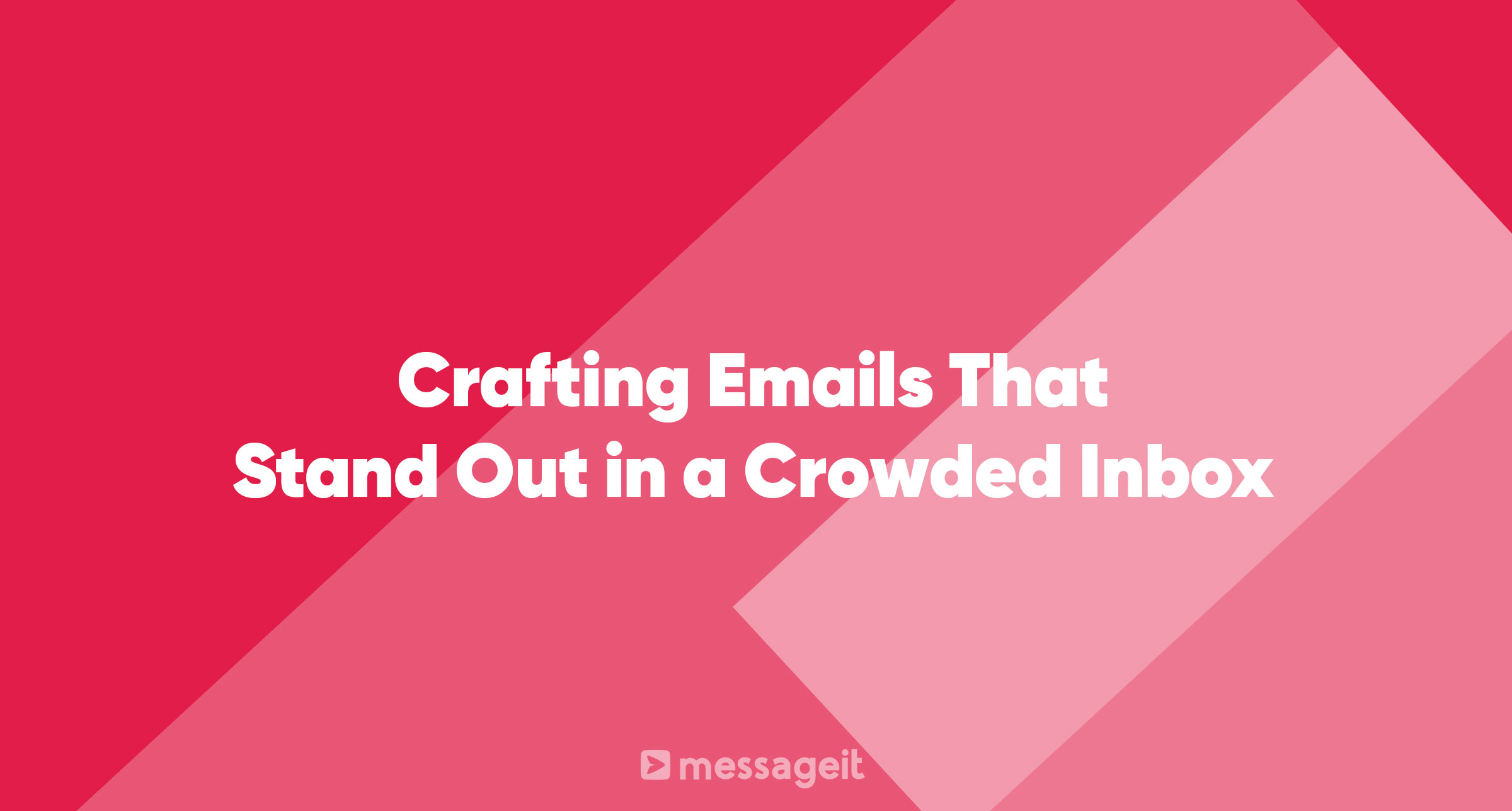 Article | Crafting Emails That Stand Out in a Crowded Inbox