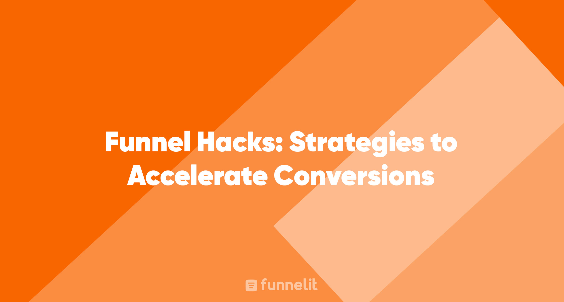 Article | Funnel Hacks: Strategies to Accelerate Conversions
