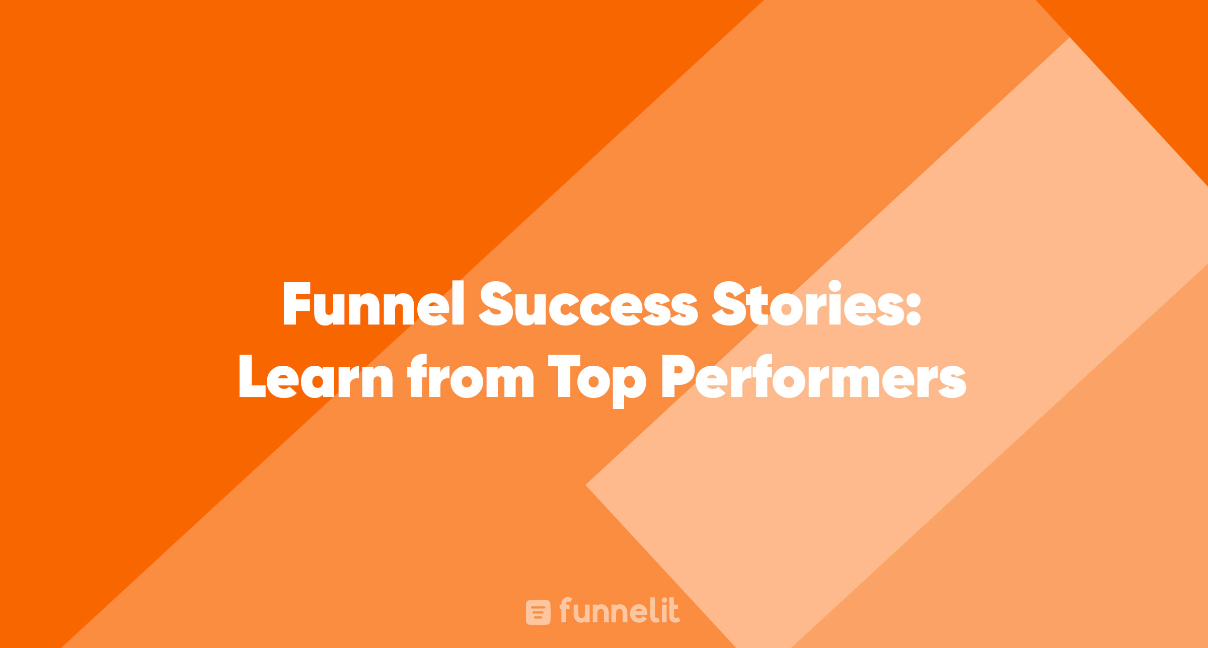 Article | Funnel Success Stories: Learn from Top Performers