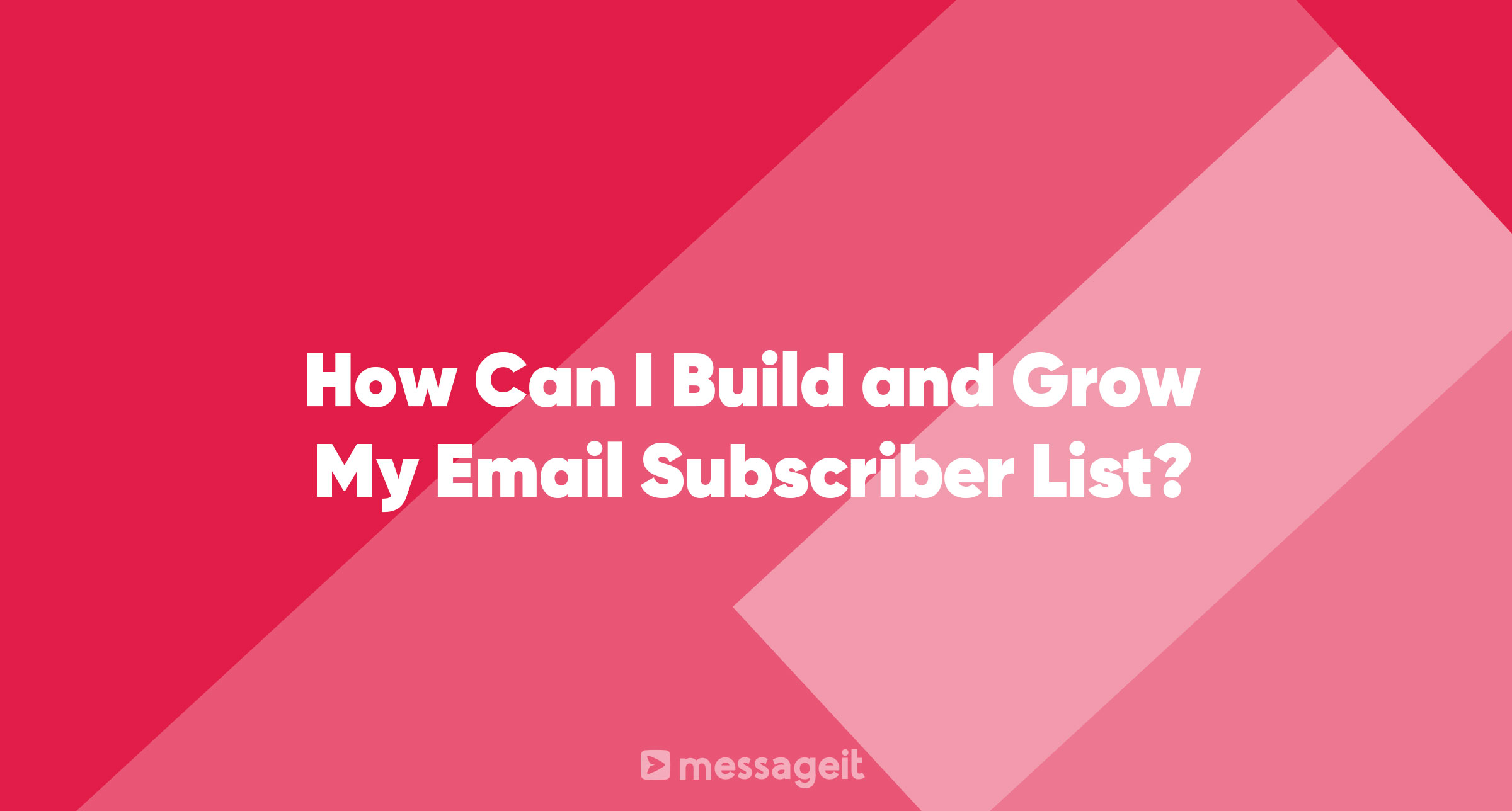 Article | How Can I Build and Grow My Email Subscriber List?