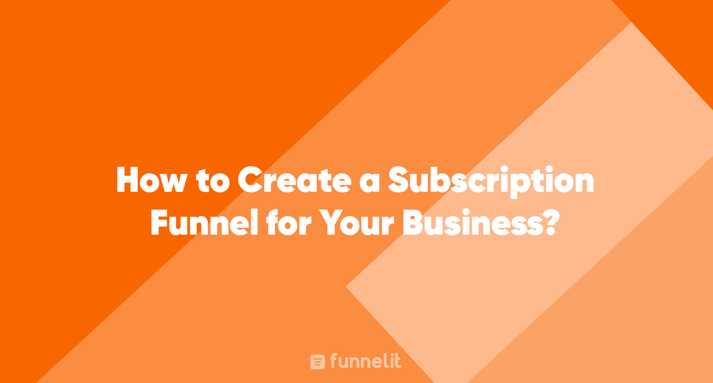 Article | How to Create a Subscription Funnel for Your Business?