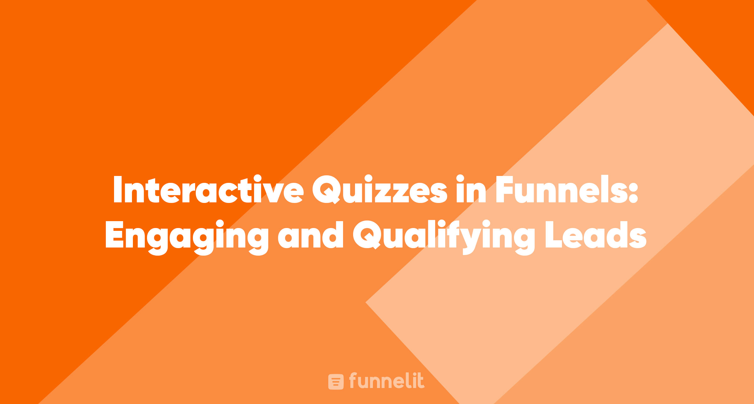 Article | Interactive Quizzes in Funnels: Engaging and Qualifying Leads