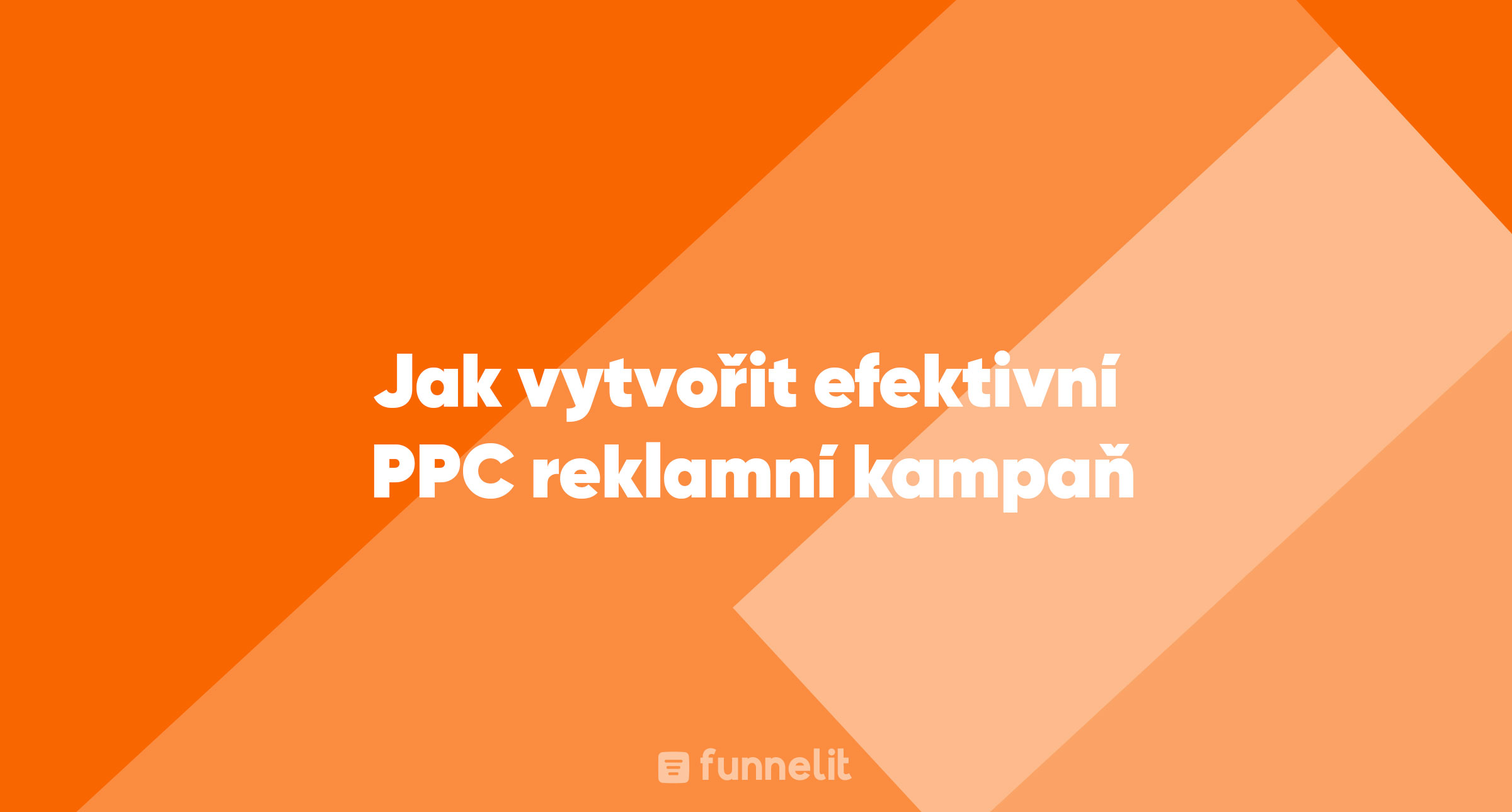 Článek | Jak vytvořit efektivní PPC reklamní kampaň
