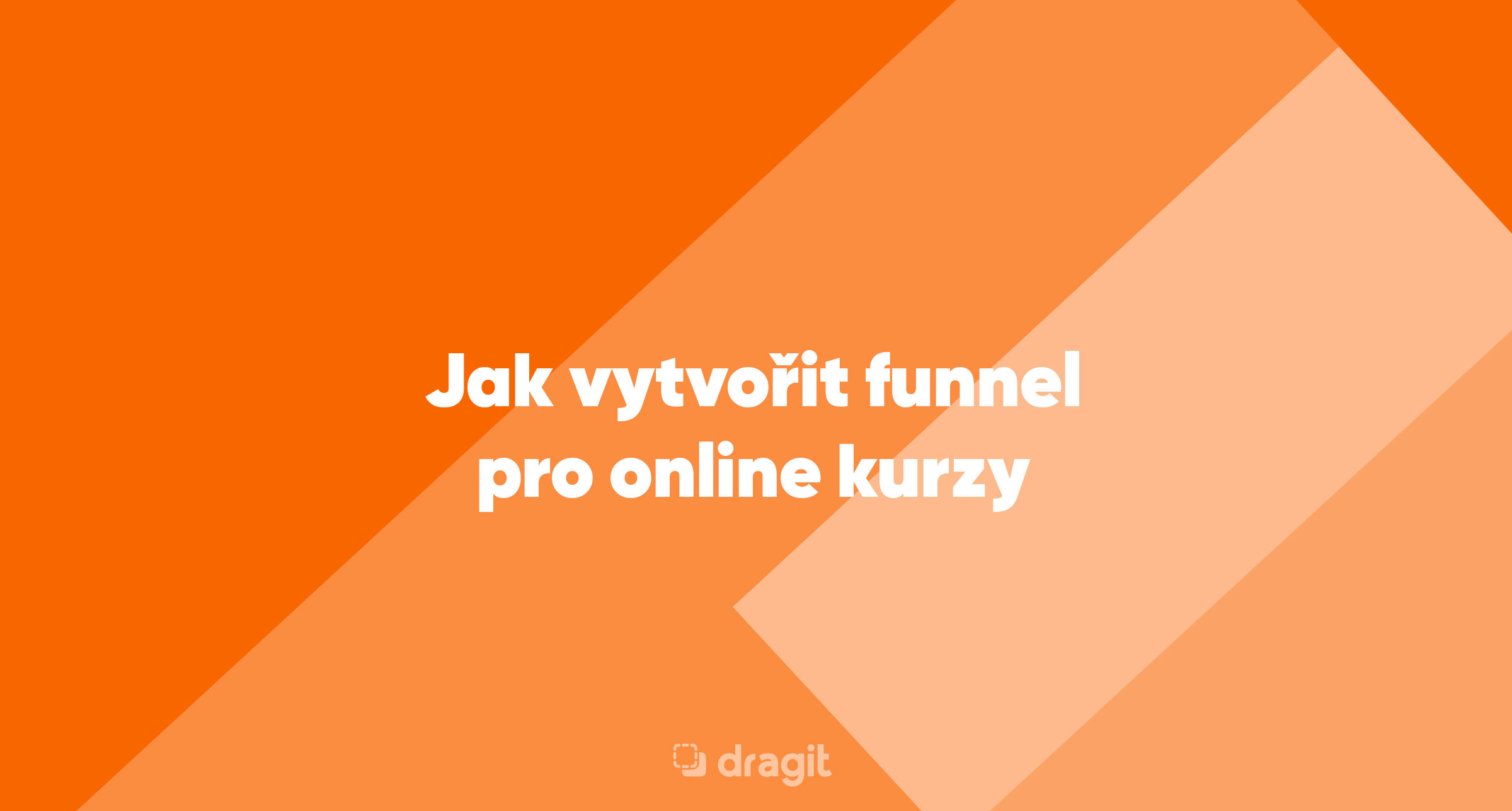 Článek | Jak vytvořit funnel pro online kurzy