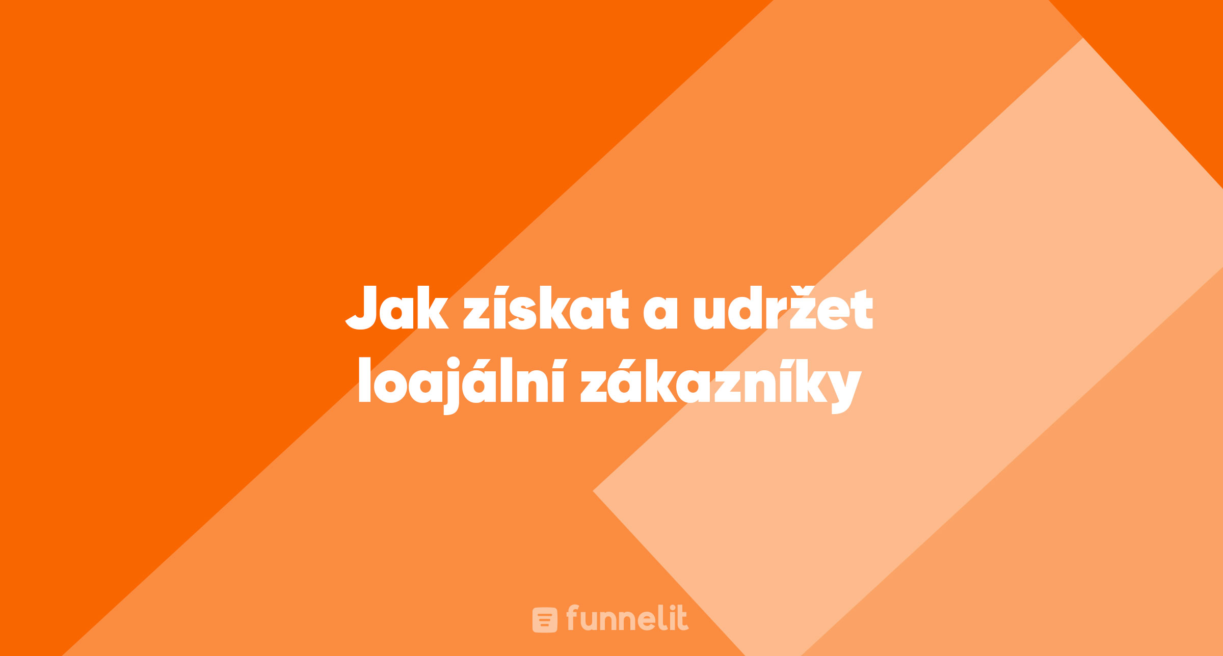 Článek | Jak získat a udržet loajální zákazníky