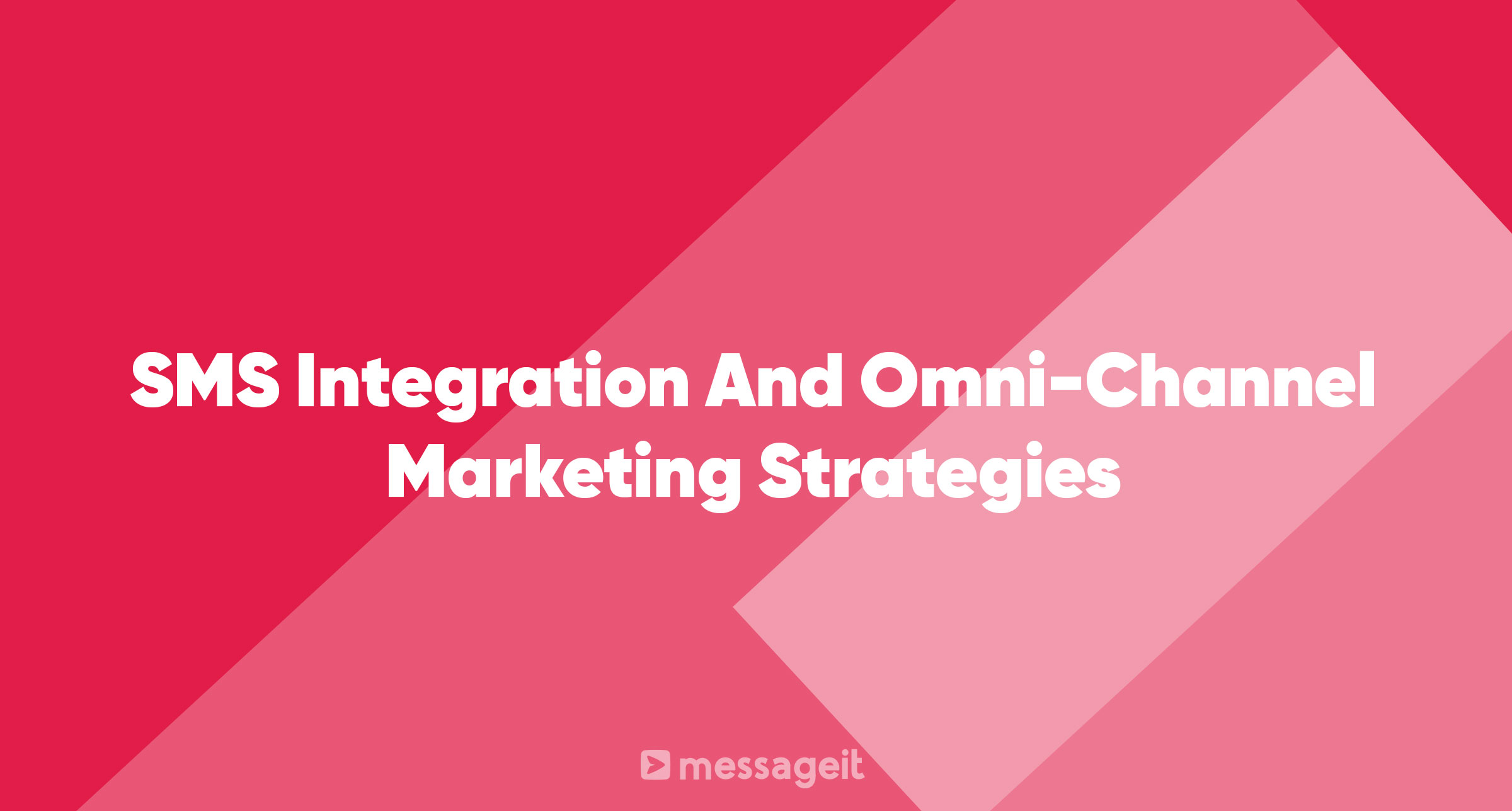 Article | SMS Integration And Omni-Channel Marketing Strategies