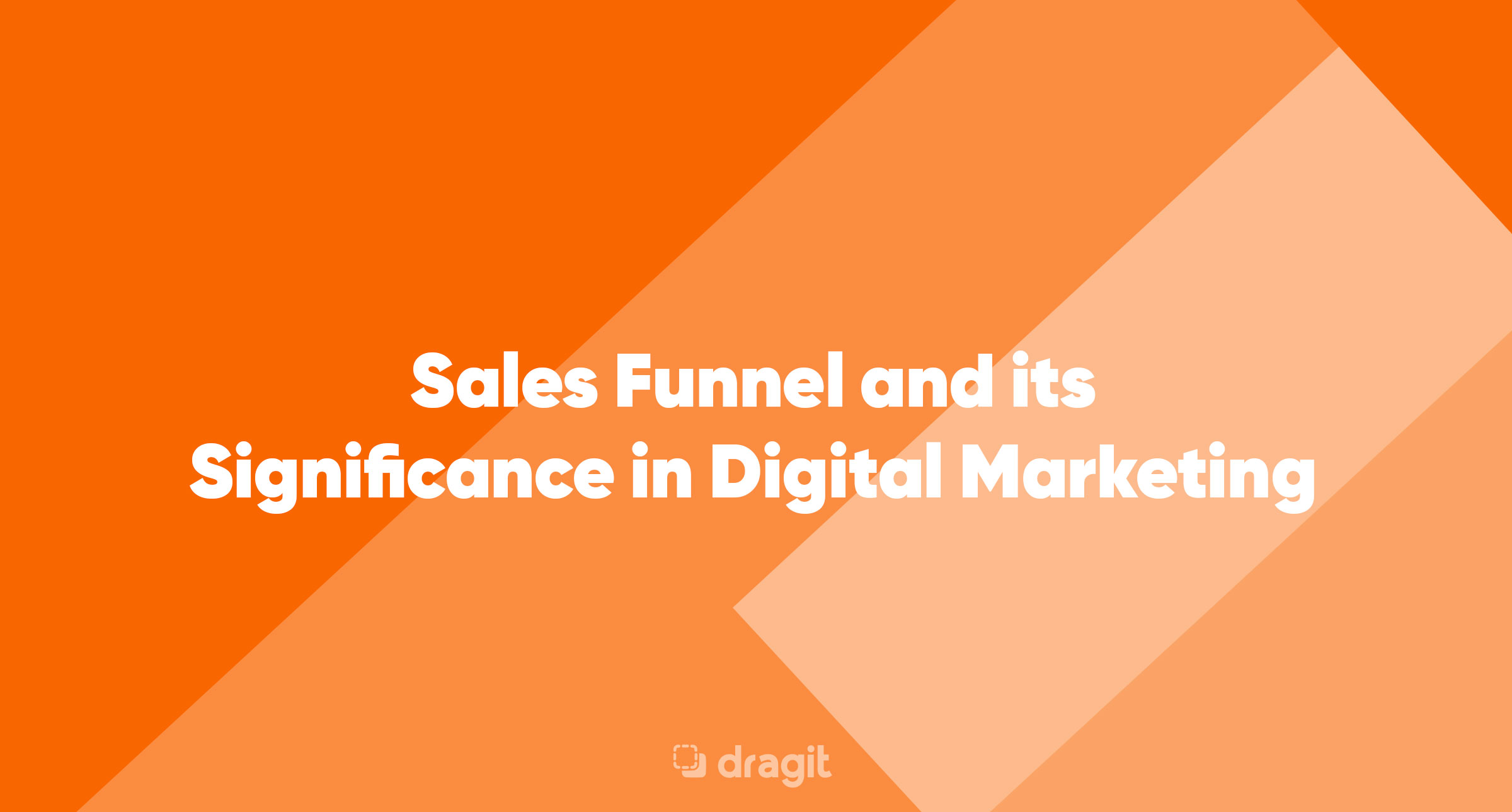 Article | Sales Funnel and its Significance in Digital Marketing