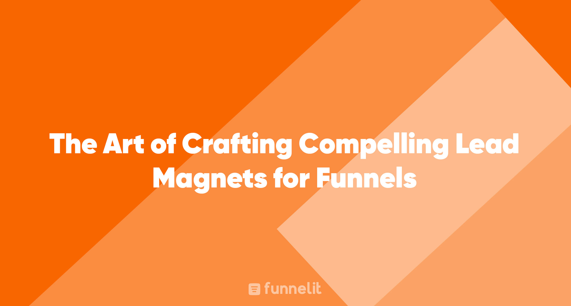 Article | The Art of Crafting Compelling Lead Magnets for Funnels