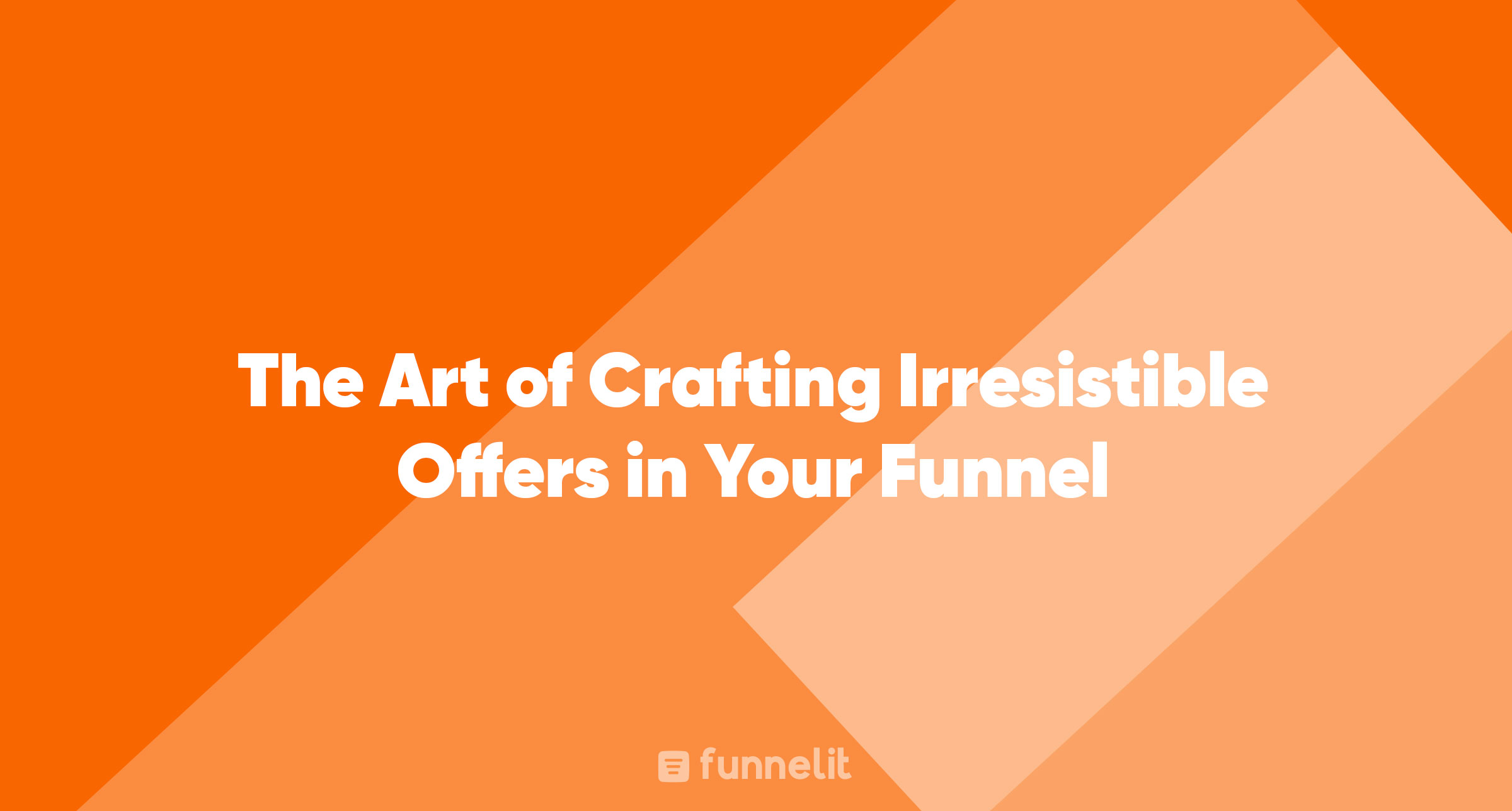 Article | The Art of Crafting Irresistible Offers in Your Funnel