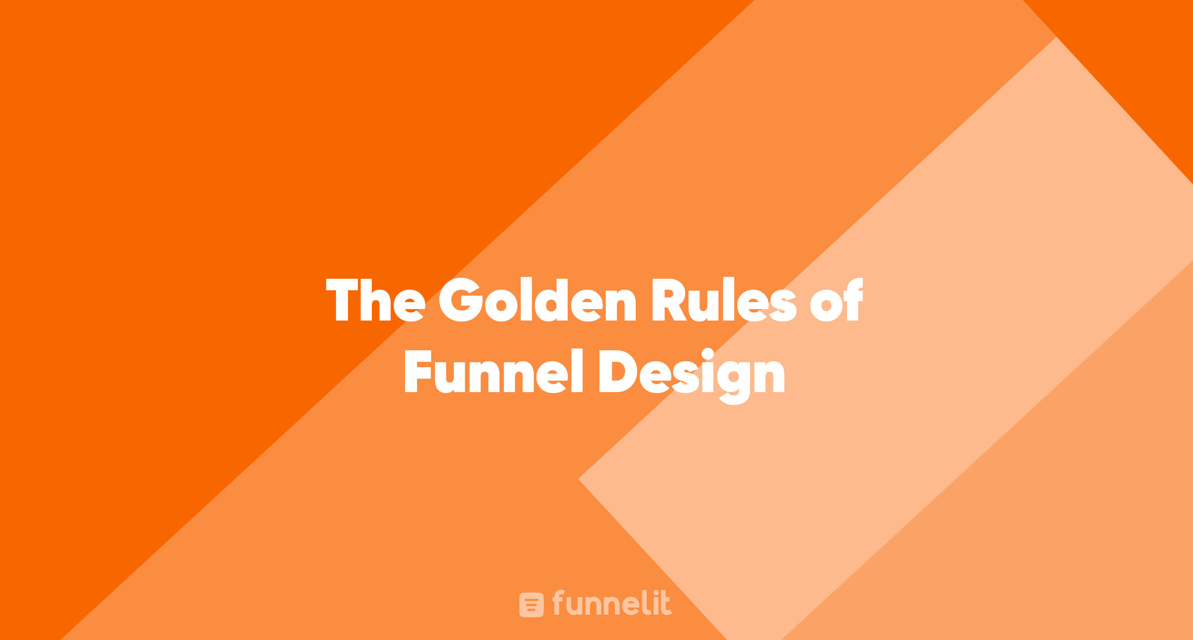 Article | The Golden Rules of Funnel Design