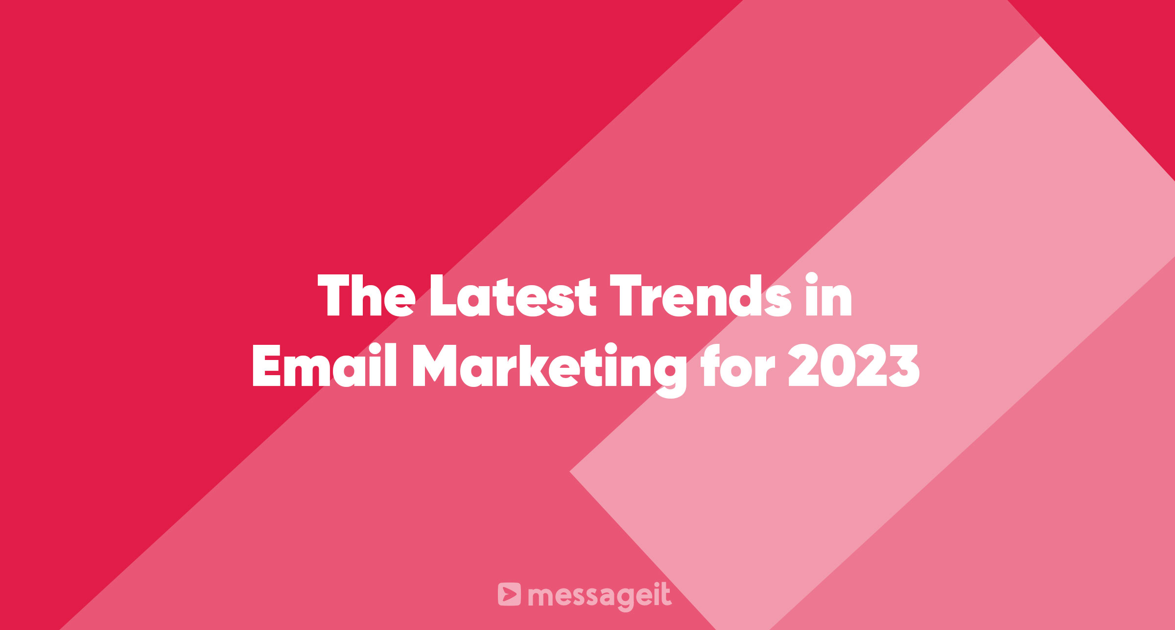Article | The Latest Trends in Email Marketing for 2023