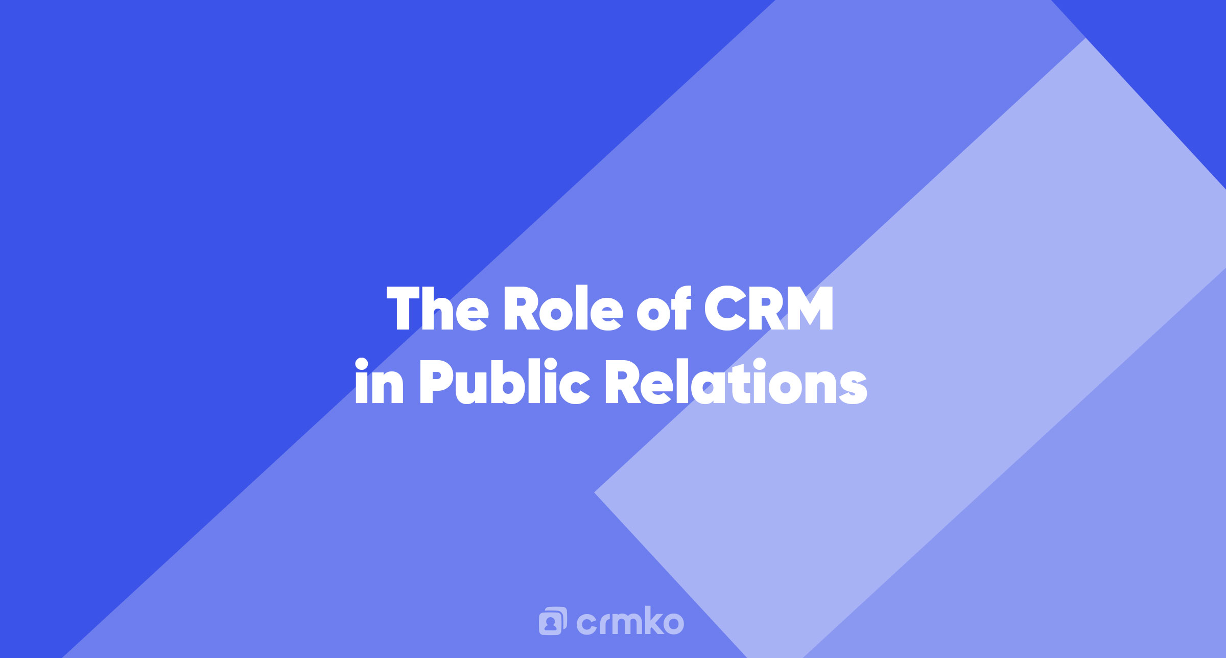 Article | The Role of CRM in Public Relations