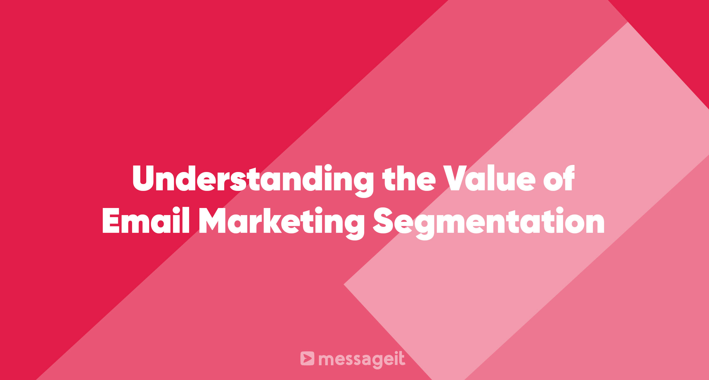 Article | Understanding the Value of Email Marketing Segmentation