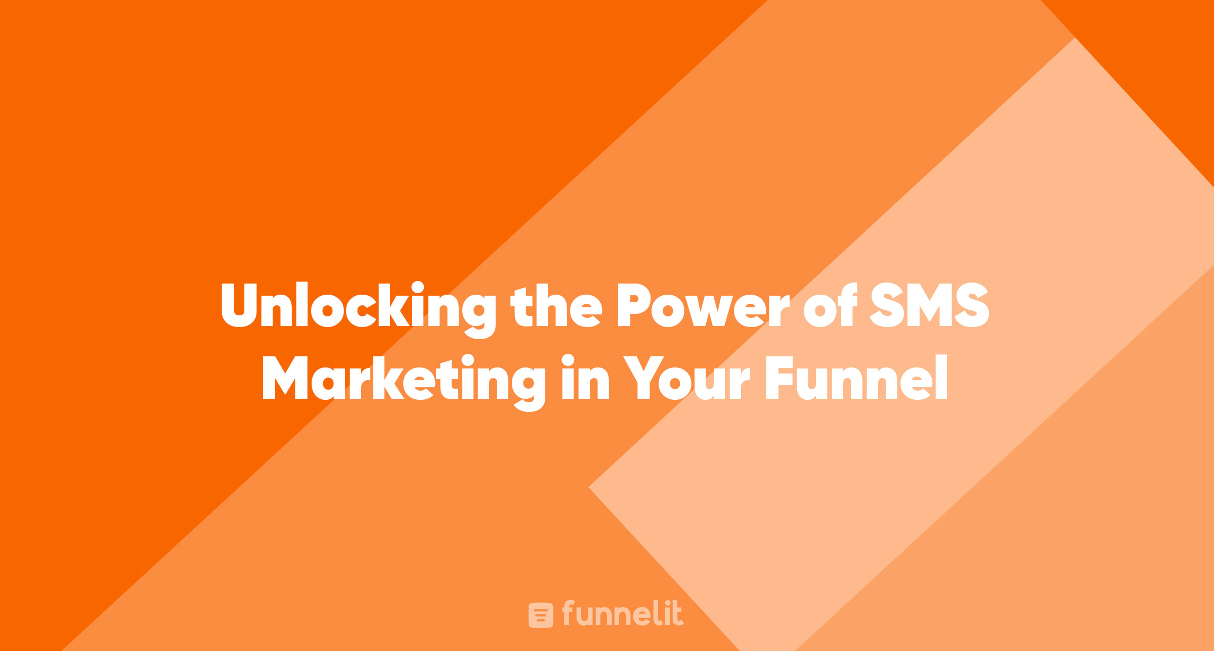 Article | Unlocking the Power of SMS Marketing in Your Funnel