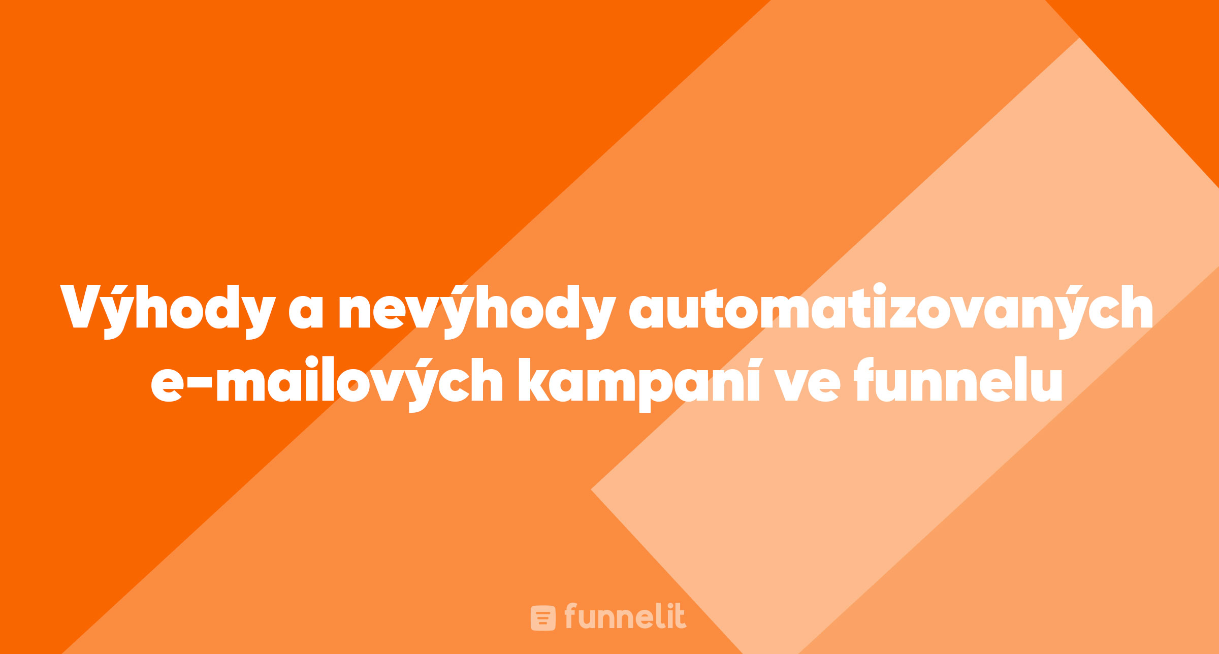 Článek | Výhody a nevýhody automatizovaných e-mailových kampaní v prodejním funnelu