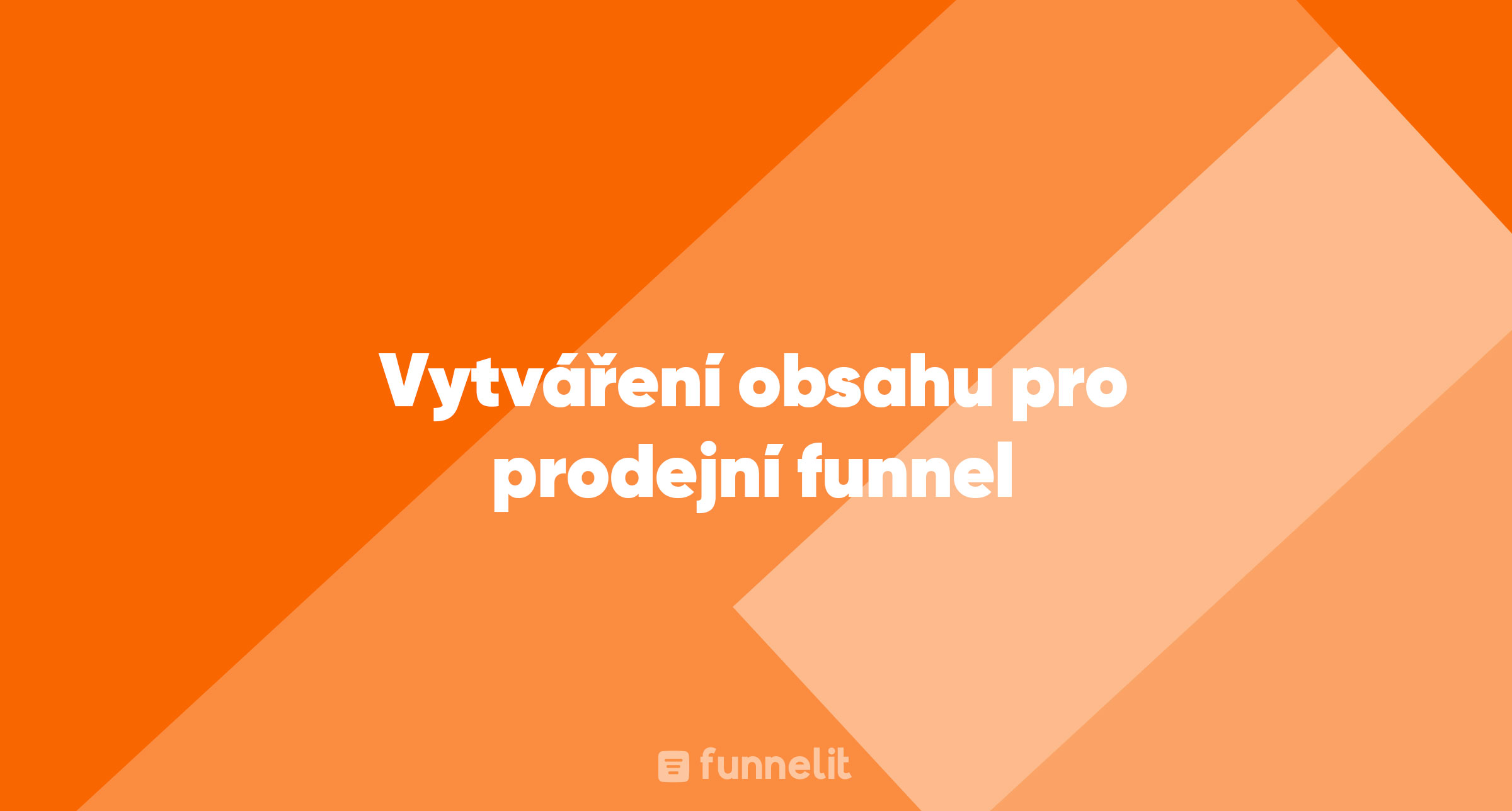 Článek | Vytváření obsahu pro prodejní funnel