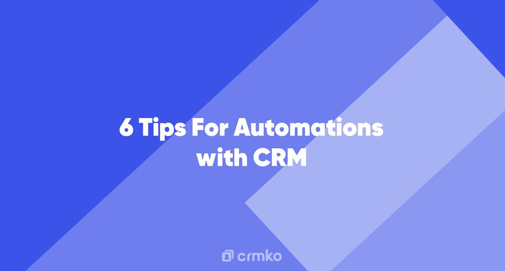 Article | 6 Tips For Automations with CRM
