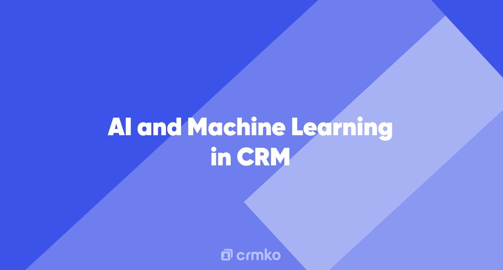 Article | AI and Machine Learning in CRM
