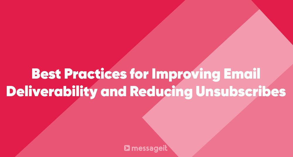Article | Best Practices for Improving Email Deliverability and Reducing Unsubscribes