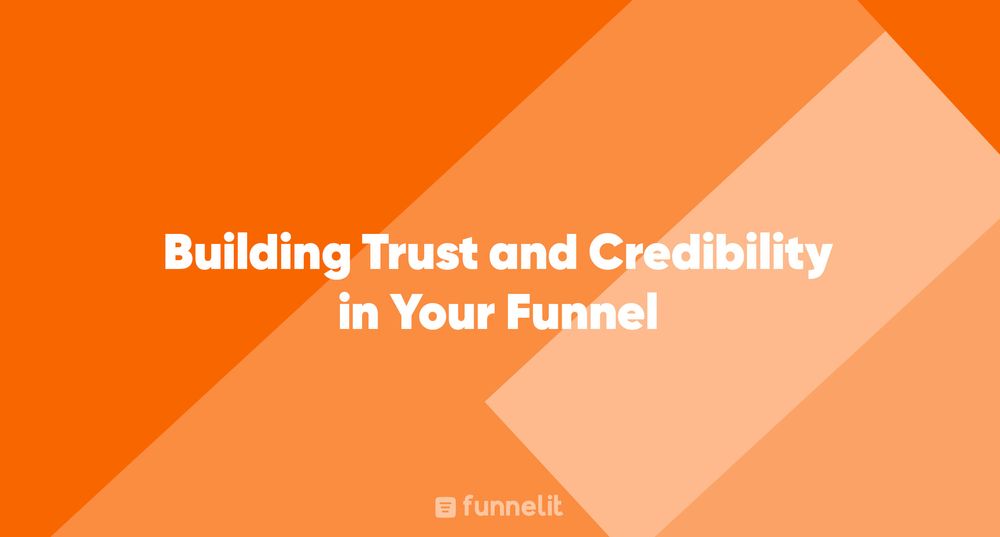Article | Building Trust and Credibility in Your Funnel