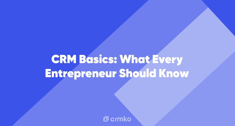 Article | CRM Basics: What Every Entrepreneur Should Know