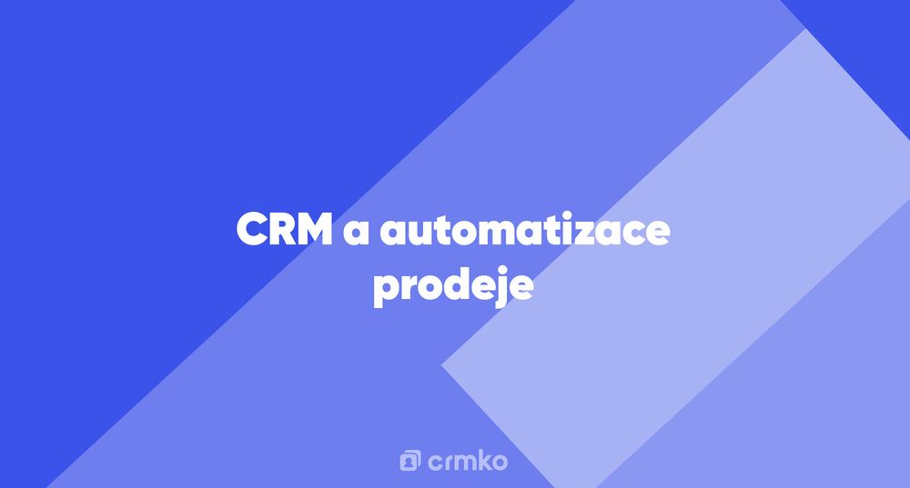 Článek | CRM a automatizace prodeje