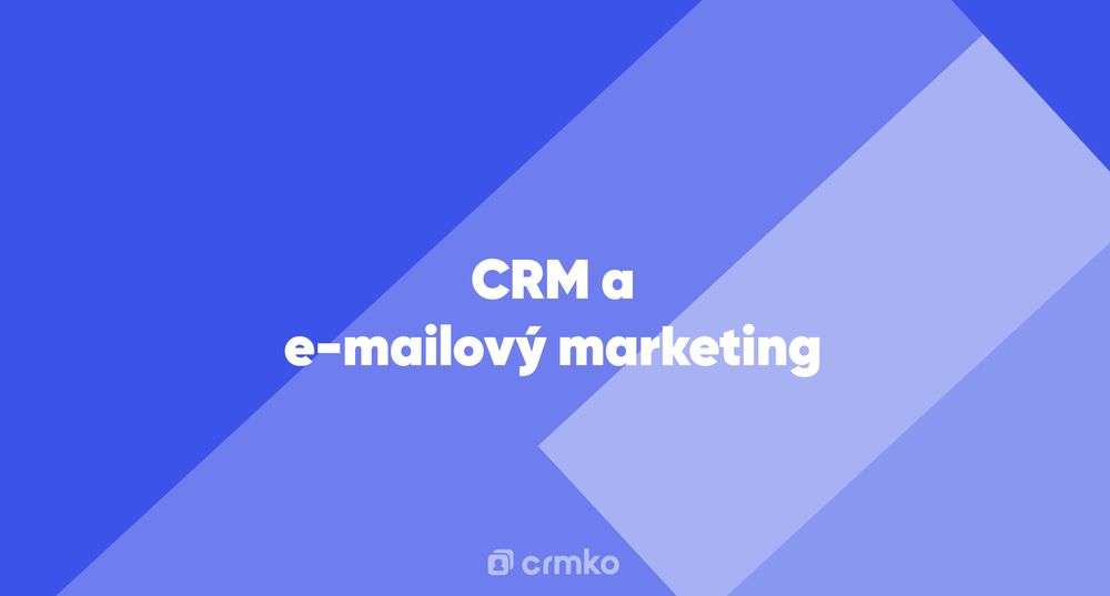 Článek | CRM a e-mailový marketing