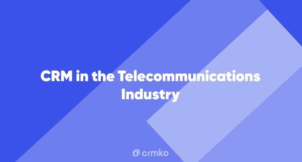 Article | CRM in the Telecommunications Industry