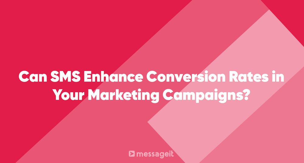 Article | Can SMS Enhance Conversion Rates in Your Marketing Campaigns?