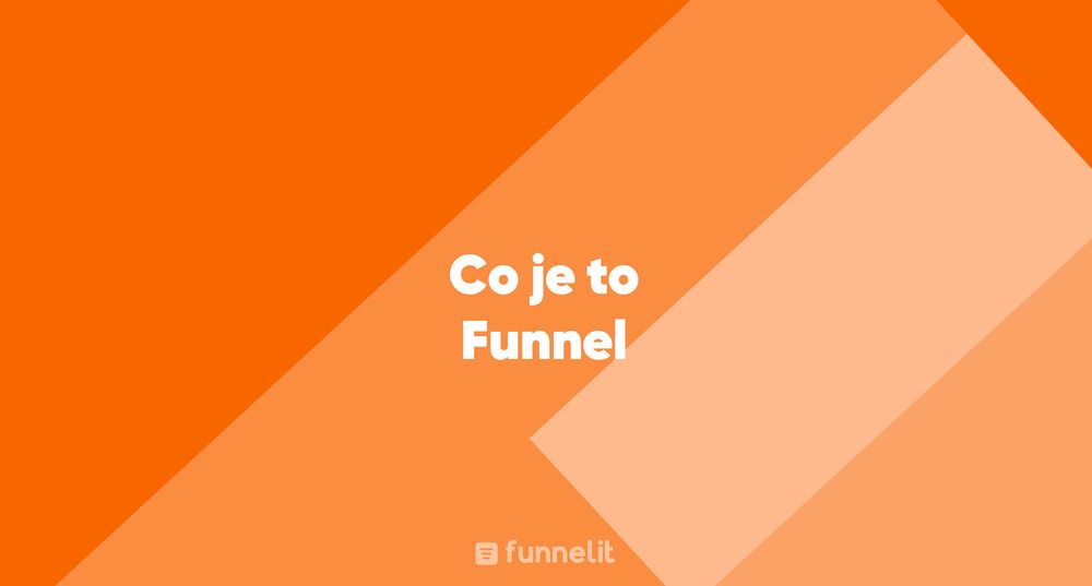 Článek | Co je to Funnel
