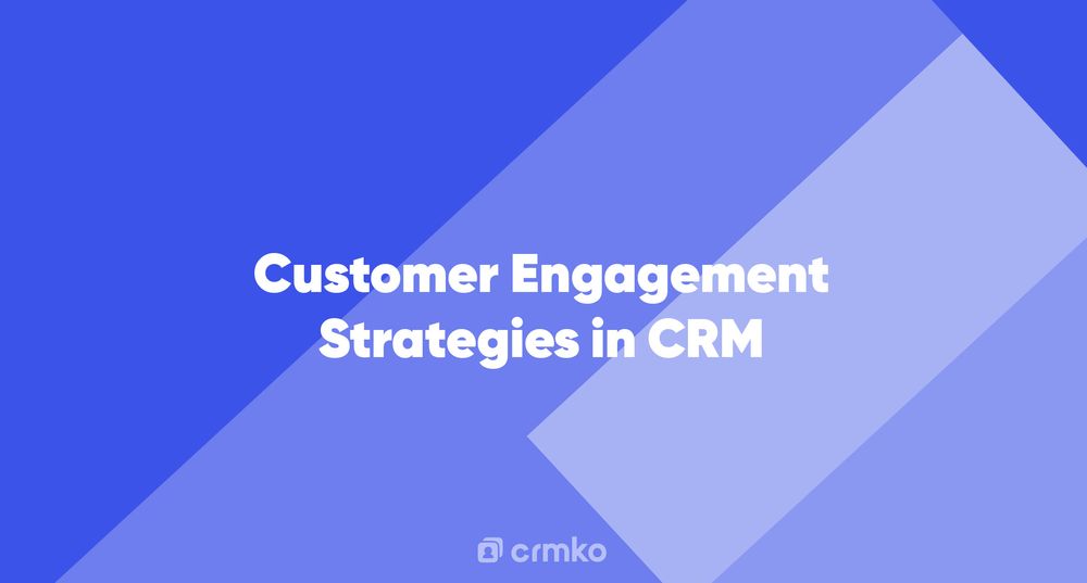 Article | Customer Engagement Strategies in CRM