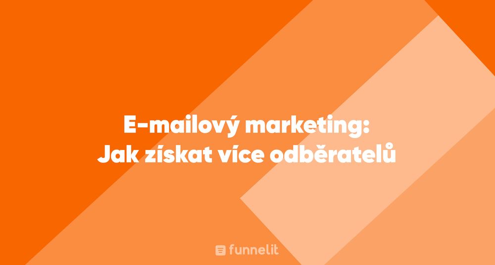 Článek | E-mailový marketing: Jak získat více odběratelů