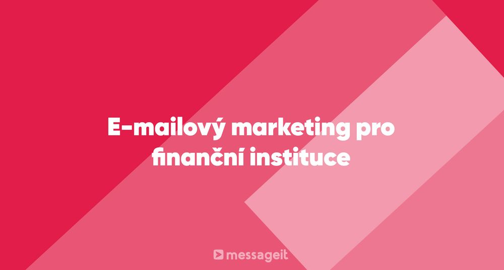 Článek | E-mailový marketing pro finanční instituce