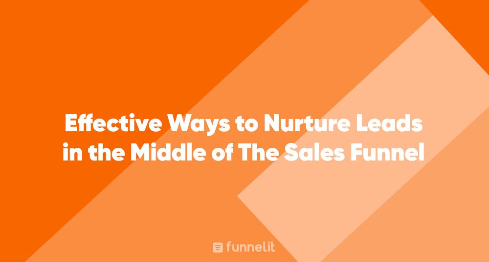 Article | Effective Ways to Nurture Leads in the Middle of The Sales Funnel