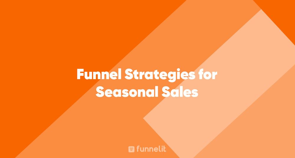 Article | Funnel Strategies for Seasonal Sales