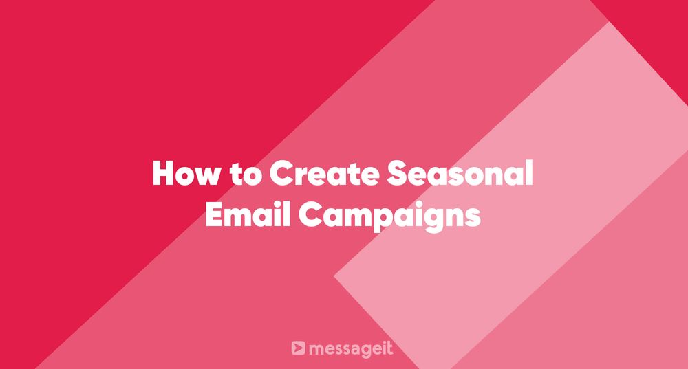 Article | How to Create Seasonal Email Campaigns