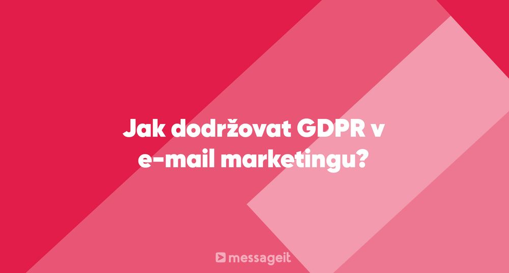 Článek | Jak dodržovat GDPR v e-mail marketingu?