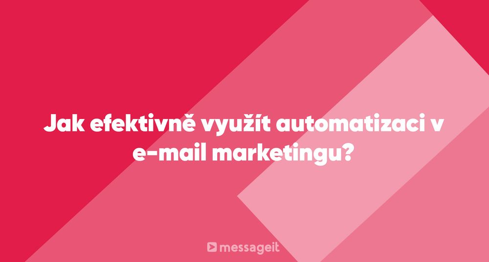 Článek | Jak efektivně využít automatizaci v e-mail marketingu?
