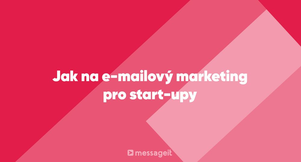 Článek | Jak na e-mailový marketing pro start-upy