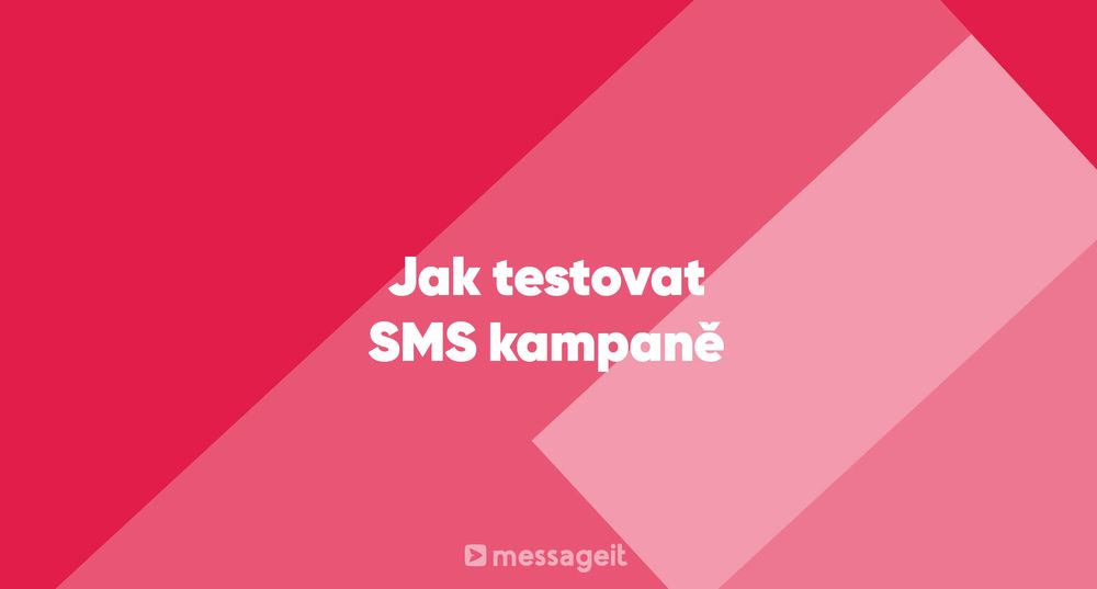 Článek | Jak testovat SMS kampaně