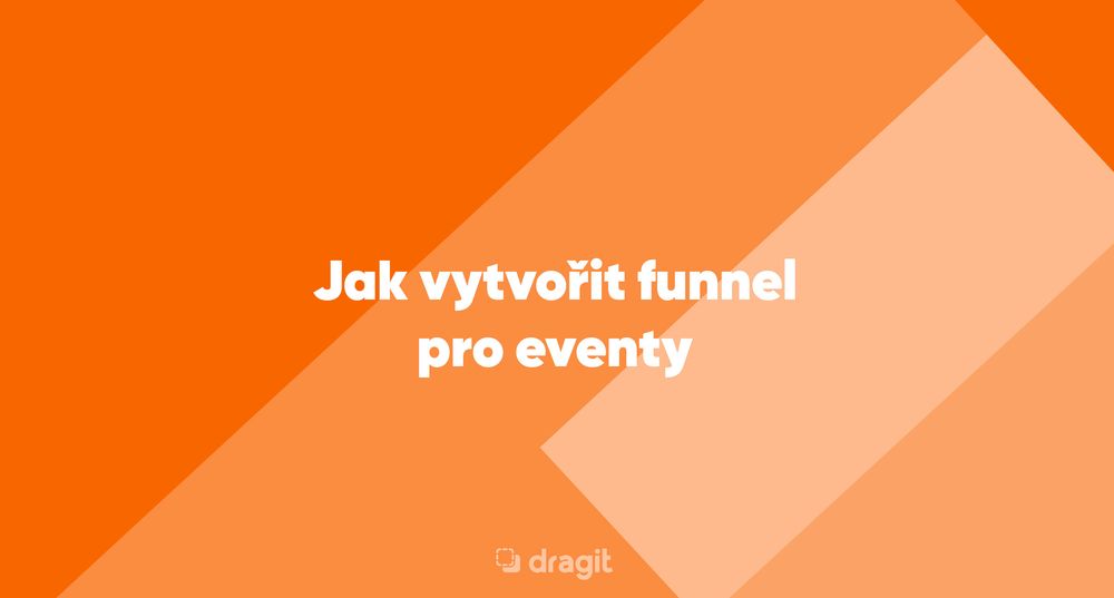 Článek | Jak vytvořit funnel pro eventy