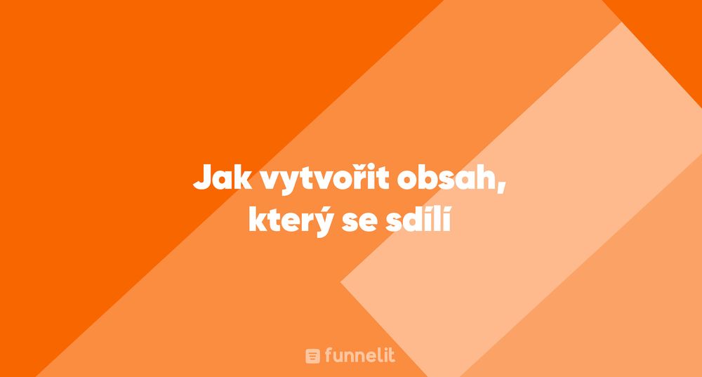 Článek | Jak vytvořit obsah, který se sdílí