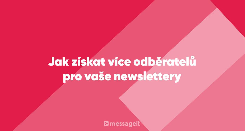 Článek | Jak získat více odběratelů pro vaše newslettery