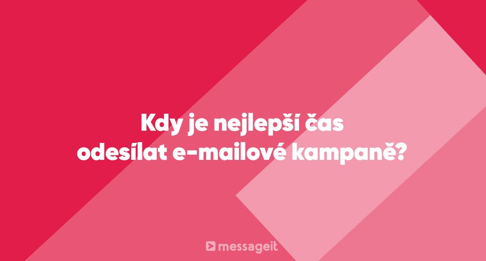 Článek | Kdy je nejlepší čas odesílat e-mailové kampaně?