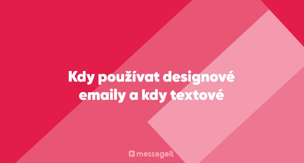 Článek | Kdy používat designové emaily a kdy textové