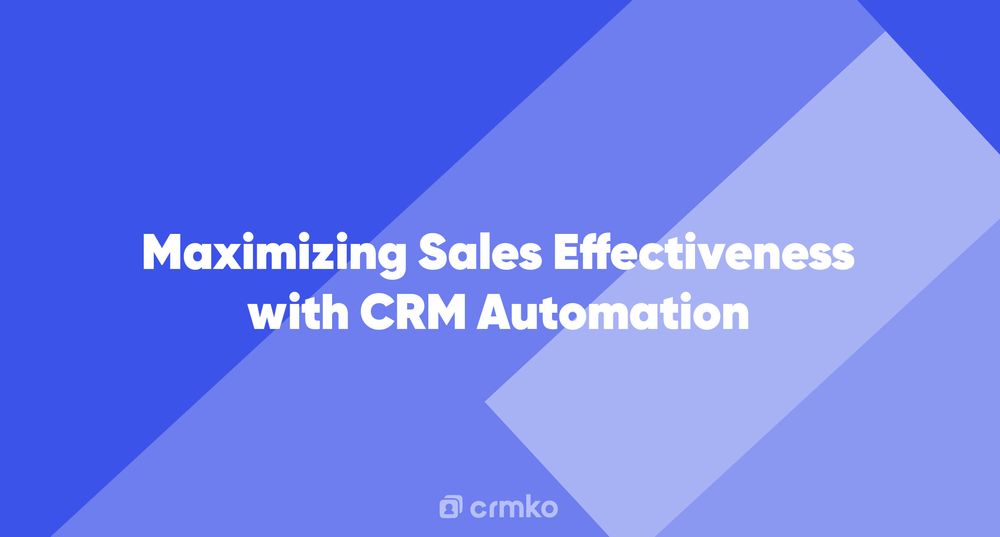 Article | Maximizing Sales Effectiveness with CRM Automation