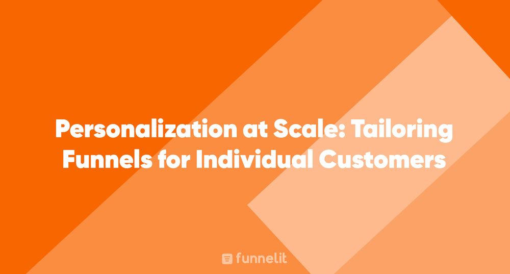 Article | Personalization at Scale: Tailoring Funnels for Individual Customers