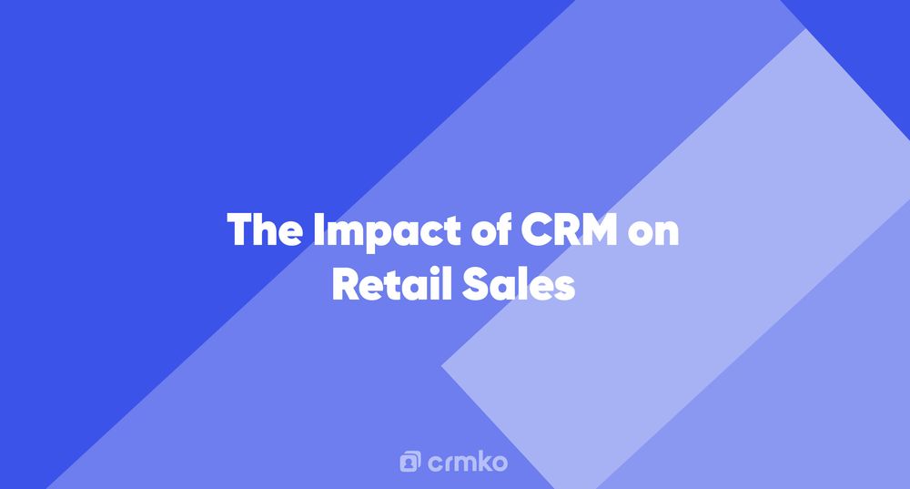 Article | The Impact of CRM on Retail Sales